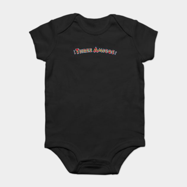 Three Amigos Baby Bodysuit by The Daily Ghost